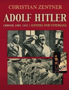 Adolf Hitler. Aufstieg und Untergang - Zentner, Christian
