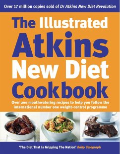 The Illustrated Atkins New Diet Cookbook - Atkins, Robert C