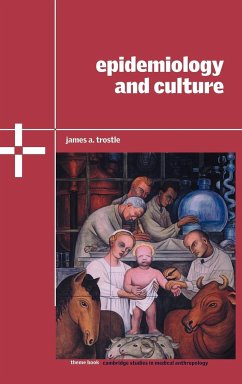 Epidemiology and Culture - Trostle, James A.