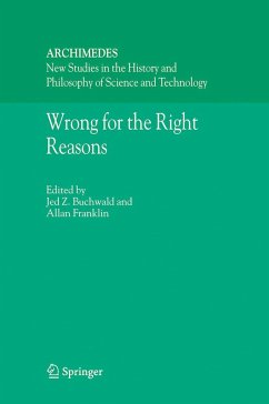 Wrong for the Right Reasons - Buchwald, Jed Z. / Franklin, Allan (eds.)