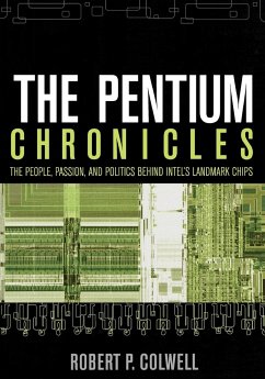 The Pentium Chronicles - Colwell, Robert P.
