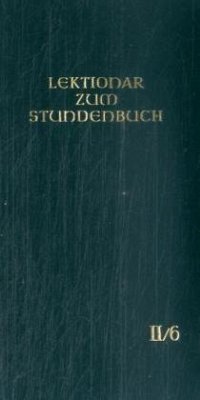 Die Feier des Stundengebetes - Lektionar. Zweite Jahresreihe / Lektionar zum Stundenbuch 2/6