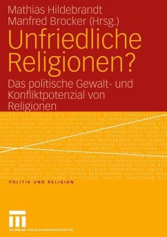 Unfriedliche Religionen? - Hildebrandt, Mathias (Hrsg.)