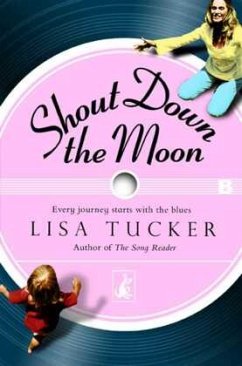 Shout Down the Moon - Tucker, Lisa