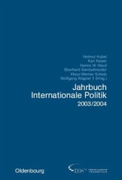 Jahrbuch Internationale Politik 2003-2004 - Wagner, Wolfgang / Hubel, Helmut / Kaiser, Karl / Maull, Hanns W / Sandschneider, Eberhard / Schatz, Klaus W. (Hgg.)