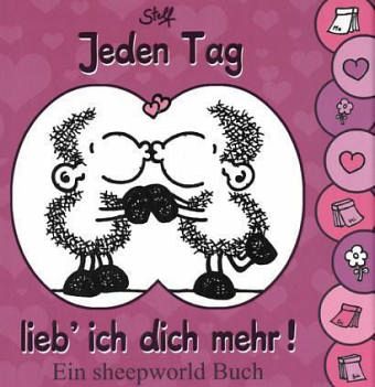 Jeden Tag lieb' ich dich mehr!