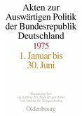 Akten zur Auswärtigen Politik der Bundesrepublik Deutschland 1975, 2 Teile / Akten zur Auswärtigen Politik der Bundesrepublik Deutschland