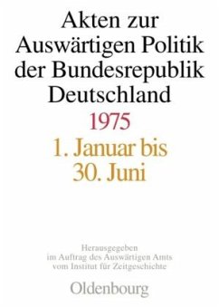 Akten zur Auswärtigen Politik der Bundesrepublik Deutschland 1975, 2 Teile / Akten zur Auswärtigen Politik der Bundesrepublik Deutschland - Möller, Horst / Hildebrand, Klaus / Schöllgen, Gregor (Hgg.)