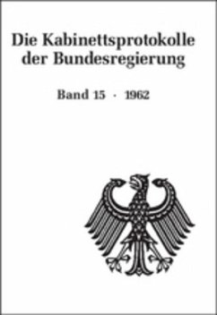 Die Kabinettsprotokolle der Bundesregierung / 1962 / Die Kabinettsprotokolle der Bundesregierung Bd.15 - Weber, Hartmut (Hrsg.)
