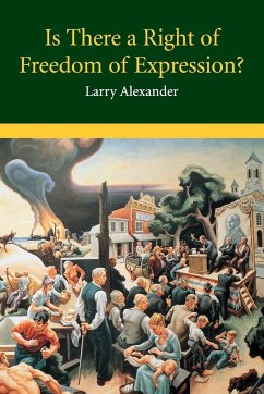 Is There a Right of Freedom of Expression? - Alexander, Larry