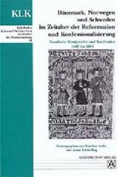 Dänemark, Norwegen und Schweden im Zeitalter der Reformation und Konfessionalisierung. - Schindling, Anton