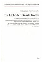 Im Licht der Gnade Gottes. Mit Beiträgen von E. Herms, W. Klaiber, H.-R. Laurien - Härle, Wilfried / Neuner, Peter (Hgg.)