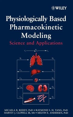 Physiologically Based Pharmacokinetic Modeling - Reddy, Micaela; Yang, R S; Andersen, Melvin E; Clewell III, Harvey J