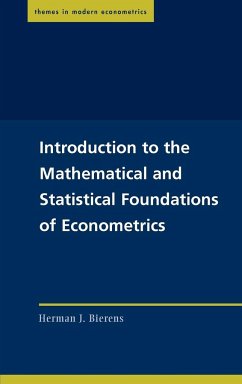 Introduction to the Mathematical and Statistical Foundations of Econometrics - Bierens, Herman J. (Pennsylvania State University)