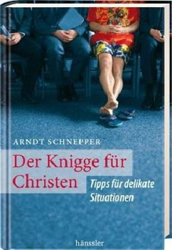Der Knigge für Christen - Schnepper, Arndt E.