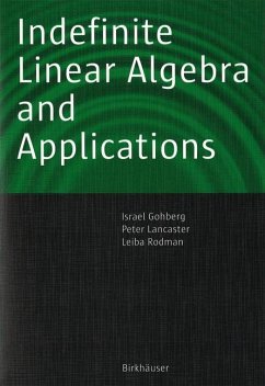 Indefinite Linear Algebra and Applications - Gohberg, Israel;Lancaster, Peter;Rodman, Leiba