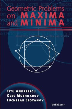 Geometric Problems on Maxima and Minima - Andreescu, Titu;Mushkarov, Oleg;Stoyanov, Luchezar