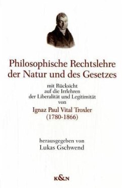 Philosophische Rechtslehre der Natur und des Gesetzes - Troxler, Ignaz P. V.