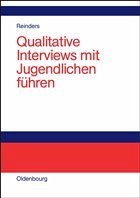 Qualitative Interviews mit Jugendlichen führen - Reinders, Heinz