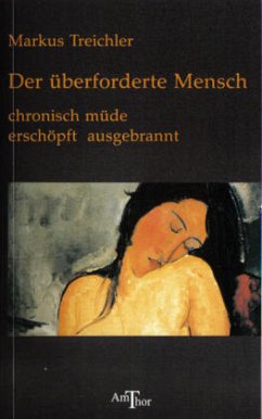 Der überforderte Mensch - Treichler, Markus