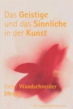 Das Geistige und das Sinnliche in der Kunst - Wandschneider, Dieter (Hrsg.)