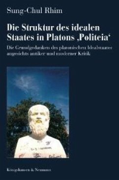 Die Struktur des idealen Staates in Platons 'Politeia' - Rhim, Sung-Chul
