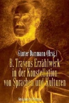 B. Travens Erzählwerk in der Konstellation von Sprachen und Kulturen - Dammann, Günter (Hrsg.)