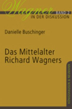 Das Mittelalter Richard Wagners - Buschinger, Danielle