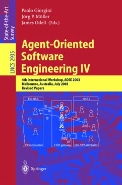 Agent-Oriented Software Engineering IV - Giorgini, Paolo / Müller, Jörg P. / Odell, James (Hgg.)