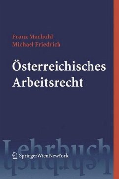 Österreichisches Arbeitsrecht - Marhold, Franz / Friedrich, Michael