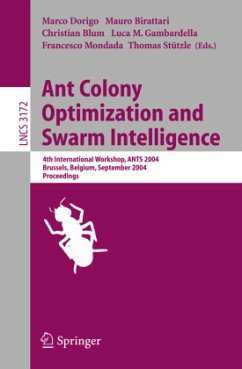 Ant Colony Optimization and Swarm Intelligence - Dorigo, Marco / Birattari, Mauro / Blum, Christian / Gambardella, Luca M. / Mondada, Francesco / Stützle, Thomas (eds.)