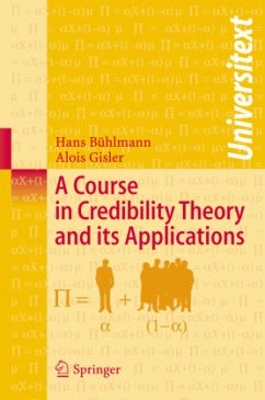 A Course in Credibility Theory and its Applications - Bühlmann, Hans;Gisler, Alois