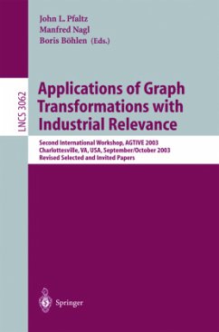 Applications of Graph Transformations with Industrial Relevance - Pfaltz, John L. / Nagl, Manfred / Böhlen, Boris (eds.)