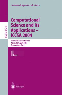 Computational Science and Its Applications - ICCSA 2004 - Laganà, Antonio / Gavrilova, Marina L. / Kumar, Vipin / Mun, Youngsong / Tan, C.J. Kenneth / Gervasi, Osvaldo (eds.)