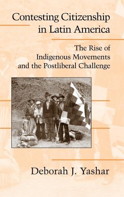 Contesting Citizenship in Latin America - Yashar, Deborah J.