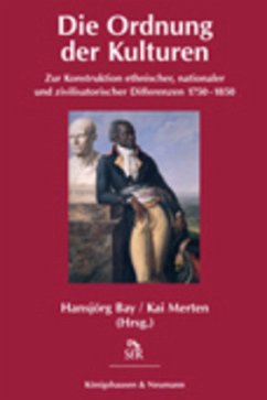 Die Ordnung der Kulturen - Bay, Hansjörg / Merten, Kai (Hgg.)