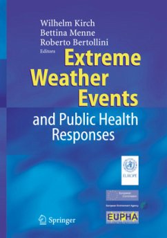 Extreme Weather Events and Public Health Responses - Kirch, Wilhelm / Menne, Bettina / Bertollini, Roberto (eds.)