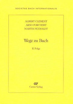 Wege zu Bach - Clement, Albert; Forchert, Arno; Petzoldt, Martin