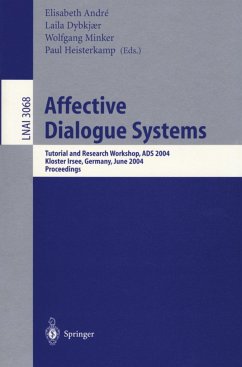 Affective Dialogue Systems - André, Elisabeth / Dybkjaer, Laila / Minker, Wolfgang / Heisterkamp, Paul (eds.)