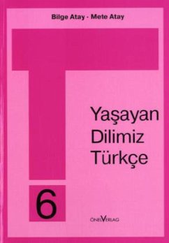 Yasayan Dilimiz Türkce - 6. Schuljahr / Yasayan Dilimiz Türkce