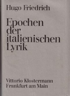 Epochen der Italienischen Lyrik - Friedrich, Hugo