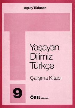 Yasayan Dilimiz Türkce - 9. Schuljahr, Calisma Kitabi / Yasayan Dilimiz Türkce