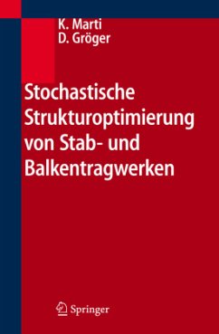 Stochastische Strukturoptimierung von Stab- und Balkentragwerken - Marti, Kurt;Gröger, Detlef