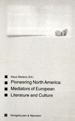 Pioneering North America - Martens, Klaus (ed.)