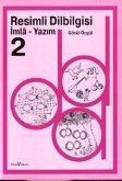 2. Schuljahr / Resimli Dilbilgisi - Imla -Yazim