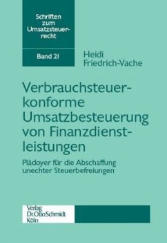 Verbraucherkonforme Umsatzbesteuerung von Finanzdienstleistungen - Friedrich-Vache, Heidi