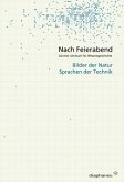 Nach Feierabend. Zürcher Jahrbuch für Wissensgeschichte