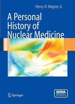 A Personal History of Nuclear Medicine - Wagner, Henry N.;Knight, Nancy