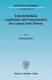 Erforderlichkeit, Legitimität und Umsetzbarkeit des Corpus Juris Florenz.