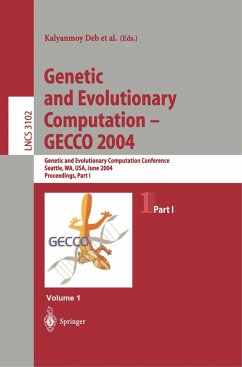 Genetic and Evolutionary Computation ¿ GECCO 2004 - Deb, Kalyanmoy / Poli, Riccardo / Banzhaf, Wolfgang / Beyer, Hans-Georg / Burke, Edmund / Darwen, Paul / Dasgupta, Dipankar / Floreano, Dario / Foster, James / Harman, Mark / Holland, Owen / Lanzi, Pier Luca / Spector, Lee / Tettamanzi, A.